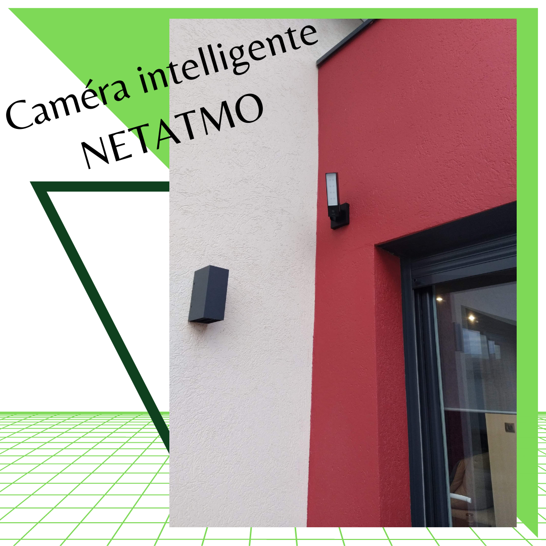 Installation d&#8217;une alarme Netatmo avec caméra intelligente à BELFORT Héricourt